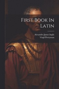 bokomslag First Book In Latin