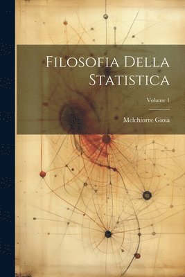 bokomslag Filosofia Della Statistica; Volume 1