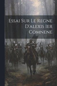 bokomslag Essai Sur Le Regne D'alexis 1er Comnene