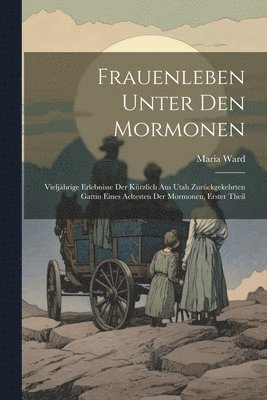 Frauenleben Unter Den Mormonen 1