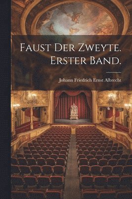 bokomslag Faust der zweyte. Erster Band.