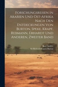 bokomslag Forschungsreisen in Arabien und Ost-Afrika nach den Entdeckungen von Burton, Speke, Krapf, Rebmann, Erhardt und Anderen, Zweiter Band