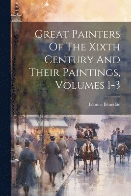 Great Painters Of The Xixth Century And Their Paintings, Volumes 1-3 1