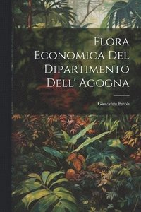 bokomslag Flora Economica Del Dipartimento Dell' Agogna