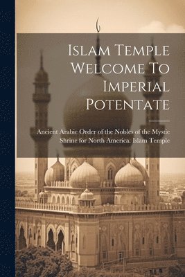 Islam Temple Welcome To Imperial Potentate 1