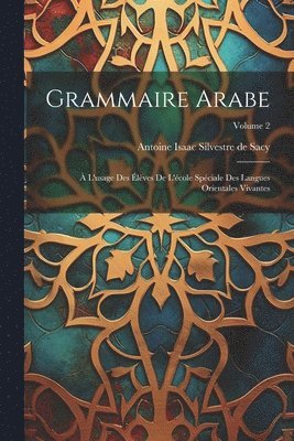 Antoine Isaac Silvestre de Sacy - Grammaire Arabe, Häftad