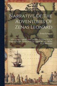 bokomslag Narrative Of The Adventures Of Zenas Leonard