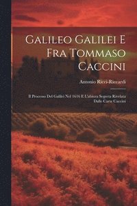 bokomslag Galileo Galilei E Fra Tommaso Caccini