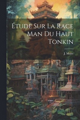 bokomslag Étude Sur La Race Man Du Haut Tonkin