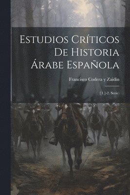 Estudios Crticos De Historia rabe Espaola 1