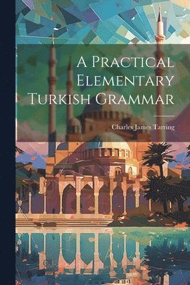 bokomslag A Practical Elementary Turkish Grammar