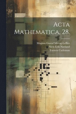 Acta Mathematica, 28. 1