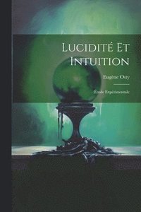 bokomslag Lucidit Et Intuition; tude Exprimentale