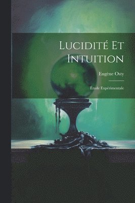 Lucidit Et Intuition; tude Exprimentale 1