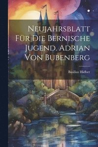 bokomslag Neujahrsblatt fr die bernische Jugend. Adrian von Bubenberg