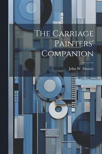bokomslag The Carriage Painters' Companion