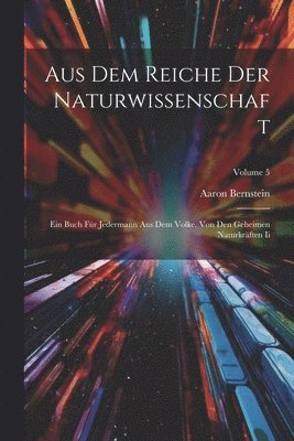 bokomslag Aus Dem Reiche Der Naturwissenschaft