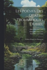 bokomslag Les Posies Des Quatre Troubadours D'ussel