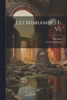 bokomslag Les Mimiambes I-vi;