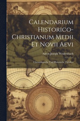 bokomslag Calendarium Historico-christianum Medii Et Novii Aevi