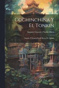 bokomslag Cochinchina Y El Tonkin