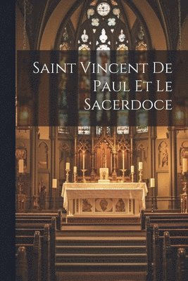 Saint Vincent De Paul Et Le Sacerdoce 1