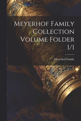 bokomslag Meyerhof Family Collection Volume Folder 1/1