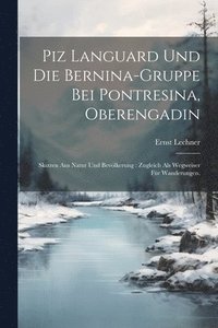 bokomslag Piz Languard Und Die Bernina-gruppe Bei Pontresina, Oberengadin