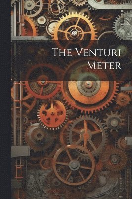 The Venturi Meter 1