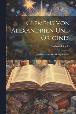 Clemens von Alexandrien und Origines 1