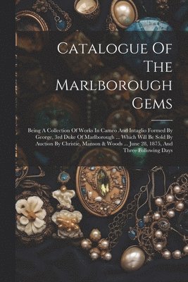 Catalogue Of The Marlborough Gems 1