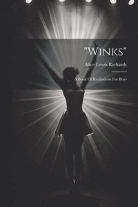 bokomslag "winks"; A Book Of Recitations For Boys
