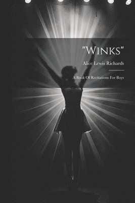 bokomslag "winks"; A Book Of Recitations For Boys