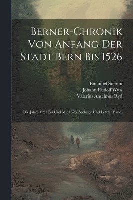 bokomslag Berner-Chronik von Anfang der Stadt Bern bis 1526