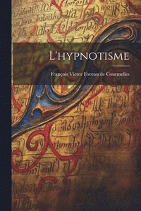 bokomslag L'hypnotisme