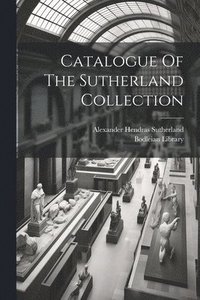 bokomslag Catalogue Of The Sutherland Collection