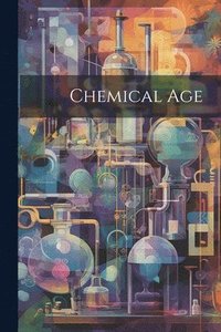 bokomslag Chemical Age