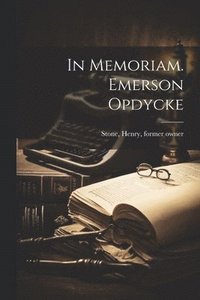 bokomslag In Memoriam. Emerson Opdycke