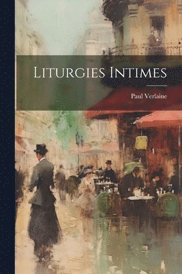 Liturgies Intimes 1