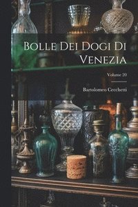bokomslag Bolle Dei Dogi Di Venezia; Volume 20