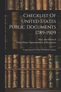 bokomslag Checklist Of United States Public Documents 1789-1909