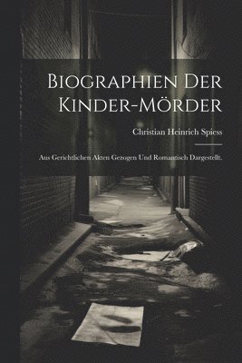 Biographien der Kinder-Mrder 1