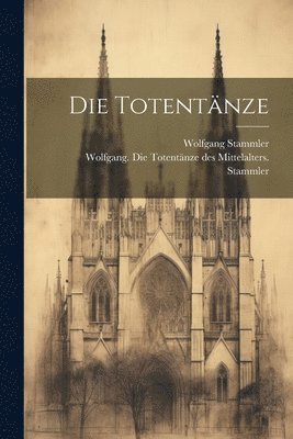 Wolfgang Stammler - Totentänze, Häftad