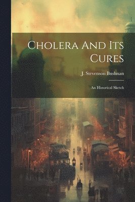 bokomslag Cholera And Its Cures