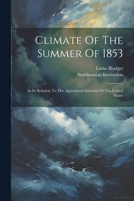 Climate Of The Summer Of 1853 1