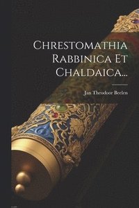 bokomslag Chrestomathia Rabbinica Et Chaldaica...