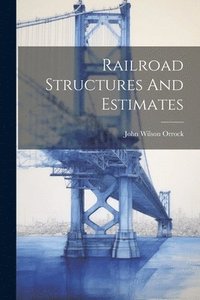 bokomslag Railroad Structures And Estimates