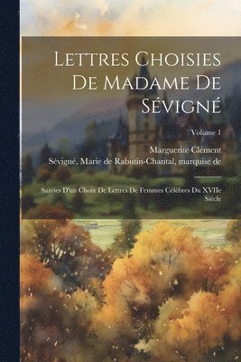 Lettres choisies de Madame de Svign 1