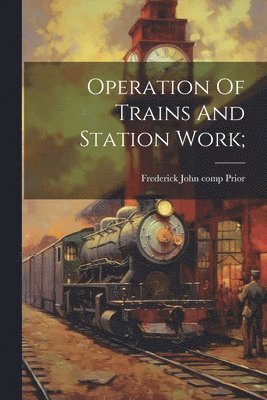 Operation Of Trains And Station Work; 1