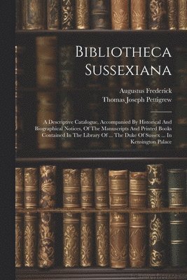 Augustus Frederick (Duke of Sussex), Thomas Joseph Pettigrew - Bibliotheca Sussexiana, Häftad